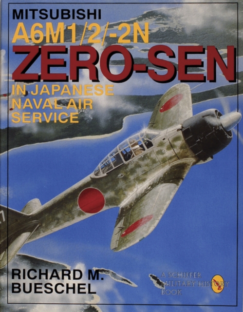 Mitsubishi A6m-1/2/2-n Zero-zen of the Japanese Naval Air Service