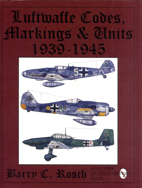 Luftwaffe Codes, Markings & Units 1939-1945