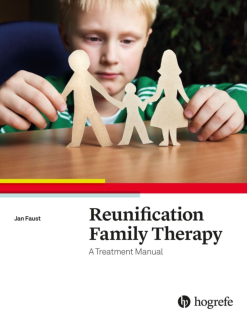 Reunification Family Therapy:  A Treatment Manual