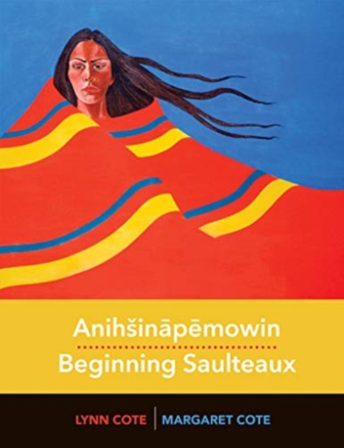 Maci-AnihA inapemowin / Beginning Saulteaux