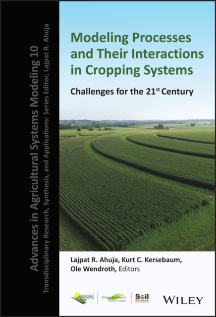 Modeling Processes and Their Interactions in Cropp ing Systems: Challenges for the 21st Century
