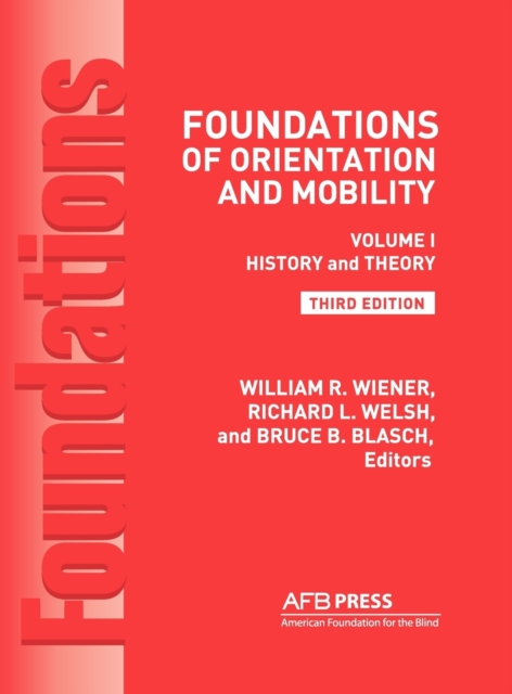 Foundations of Orientation and Mobility, 3rd Edition