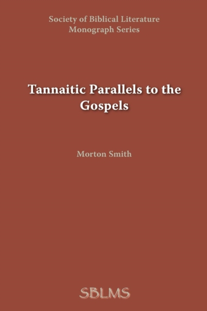 Tannaitic Parallels to the Gospels