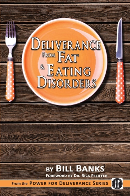 Deliverance from Fat and Eating Disorders
