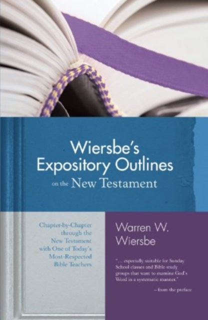 Wiersbe's Expository Outlines- New Testament