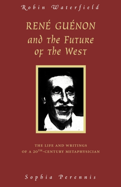 Rene Guenon and Teh Future of the West