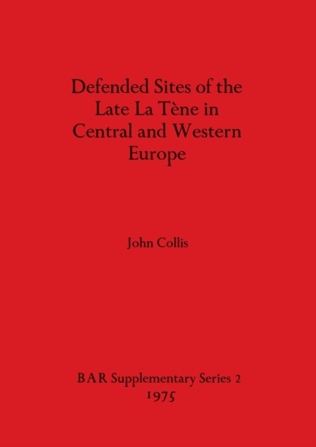 Defended Sites of the Late La Tene in Central and Western Europe