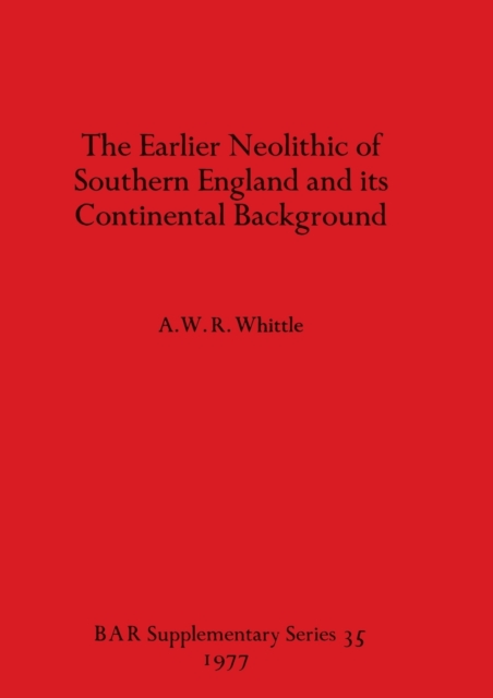 Earlier Neolithic of Southern England and its Continental Background