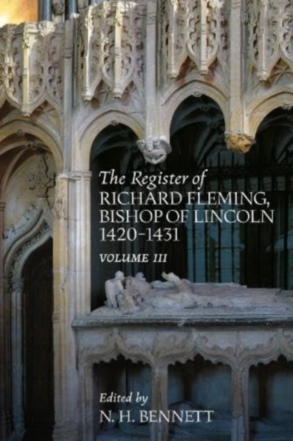 Register of Richard Fleming Bishop of Lincoln 1420-1431 -  Volume III