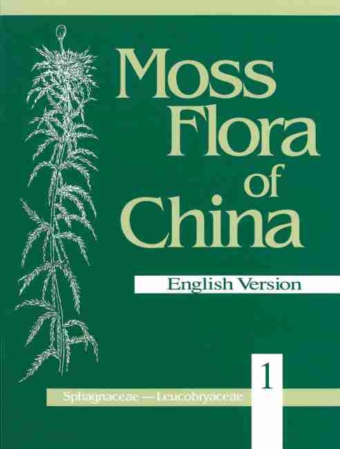 Moss Flora of China, Volume 1 - Sphagnaceae-Leucobryaceae