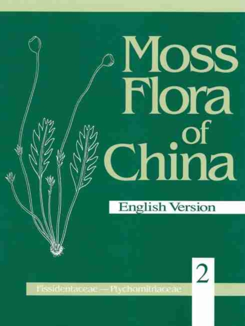Moss Flora of China, Volume 2 - Fissidentaceae-Ptychomitriaceae