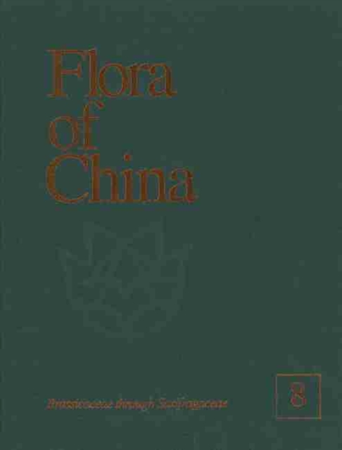 Flora of China, Volume 8 - Brassicaceae through Saxifragaceae
