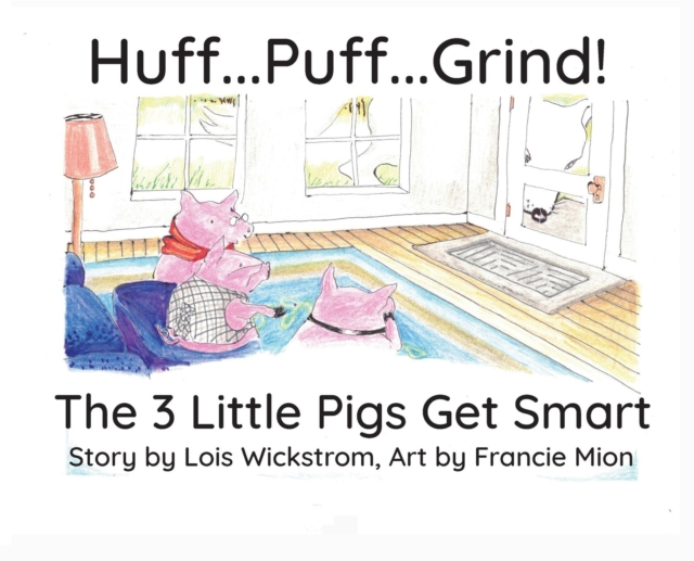 Huff...Puff...Grind! (hardcover)