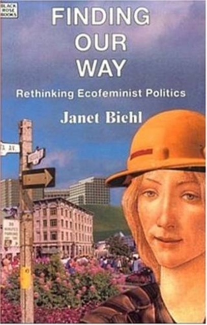 Finding Our Way - Rethinking Ecofeminist Politics