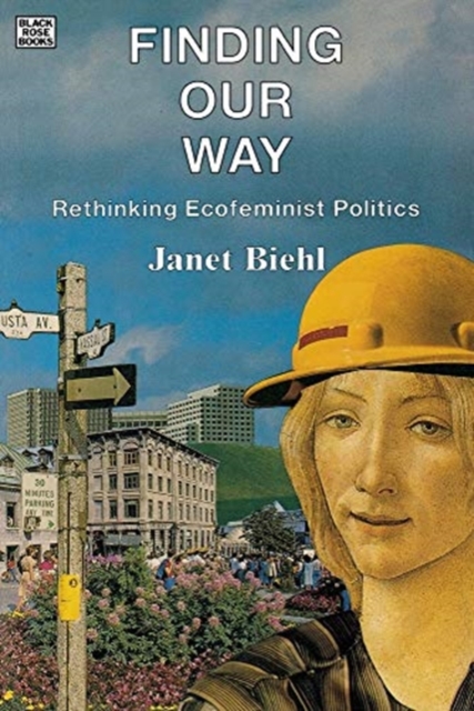 Finding Our Way - Rethinking Ecofeminist Politics