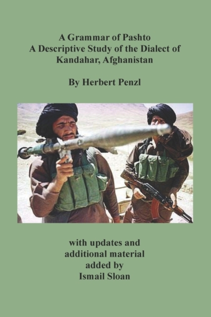 Grammar of Pashto A Descriptive Study of the Dialect of Kandahar, Afghanistan