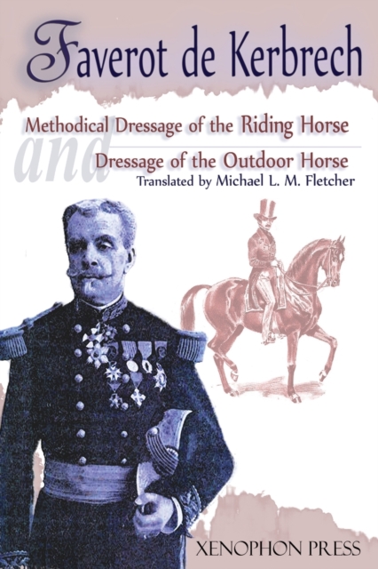 Methodical Dressage of the Riding Horse according to the last teachings of Francois Baucher and Dressage of the Outdoor Horse