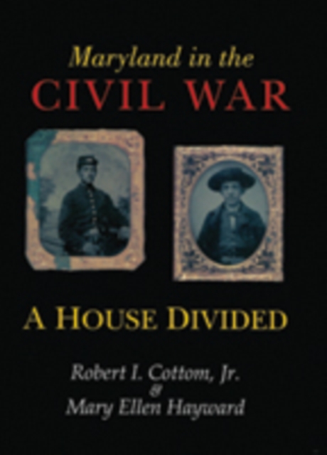 Maryland in the Civil War - A House Divided
