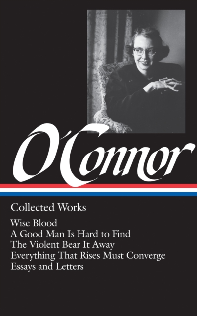 Flannery O'Connor: Collected Works (LOA #39)