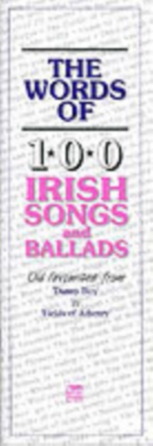 Words Of 100 Irish Songs And Ballads