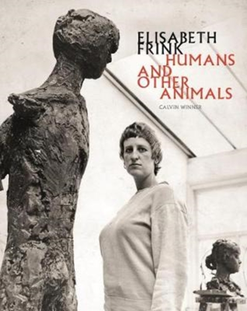 Elisabeth Frink: Humans and Other Animals