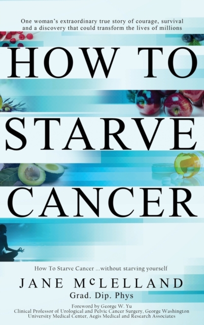 How To Starve Cancer ...without starving yourself