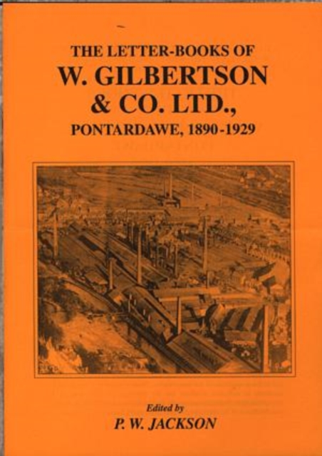 Letter-books of  W.Gilbertson and Co., Pontardawe, 1890-1929