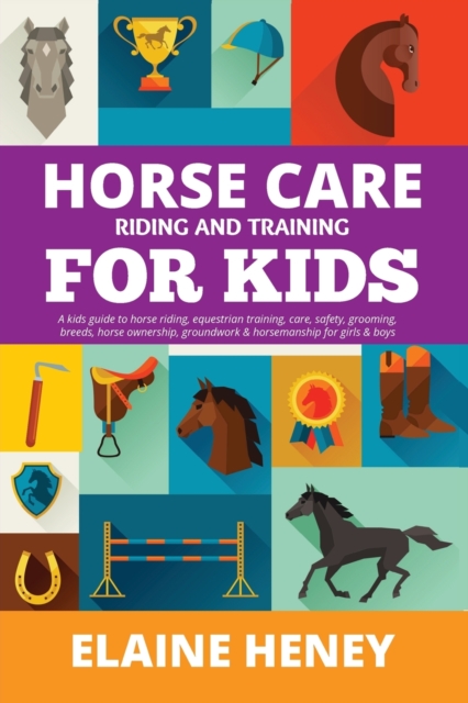 Horse Care, Riding & Training for Kids age 6 to 11