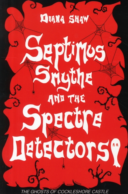 Septimus Smythe and the Spectre Detectors