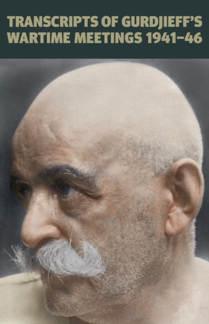 Transcripts of Gurdjieff's Meetings 1941-1946