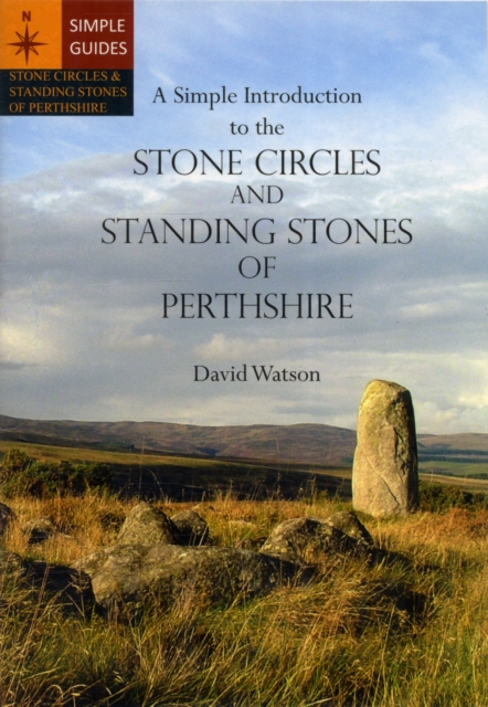 Simple Introduction to the Stone Circles and Standing Stones of Perthshire