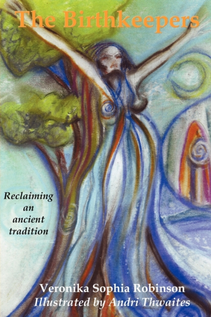 Birthkeepers ~ Reclaiming an Ancient Tradition