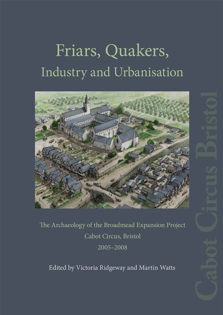 Friars, Quakers, Industry and Urbanisation