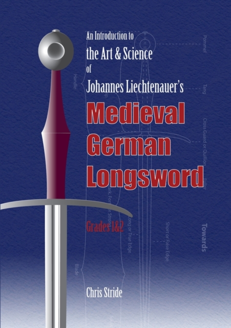 Art and Science of Johannes Liechtenauer's Medieval German Longsword