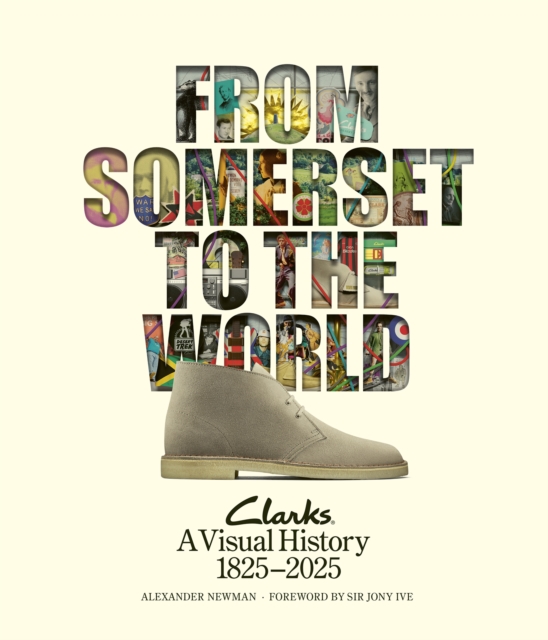 From Somerset to the World: Clarks A Visual History 1825–2025