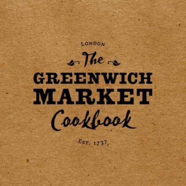 Greenwich Market Cookbook