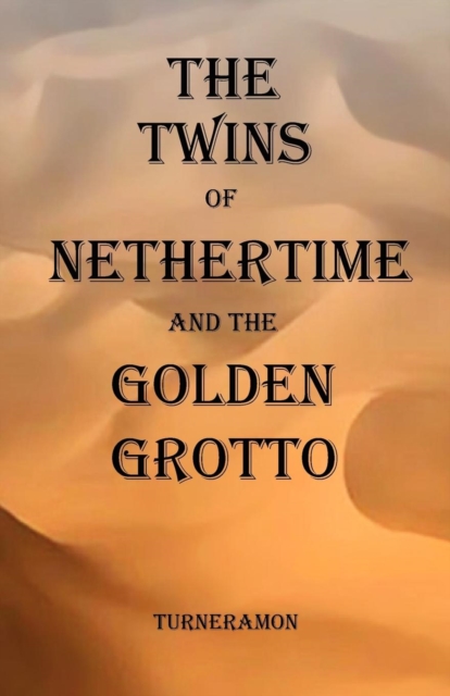 Twins of Nethertime and the Golden Grotto