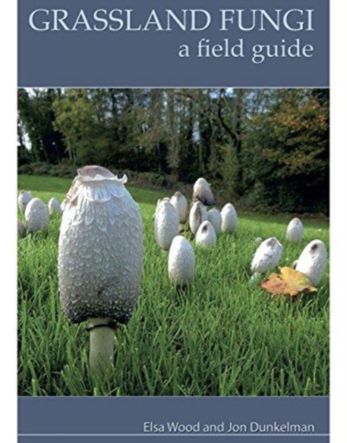 Grassland Fungi: A Field Guide