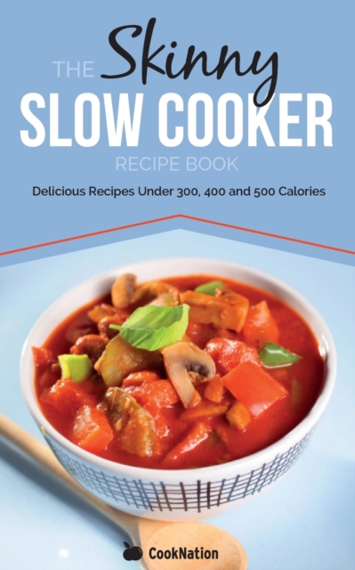 Skinny Slow Cooker Recipe Book