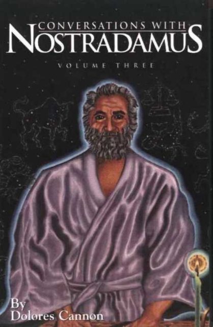 Conversations with Nostradamus:  Volume 3