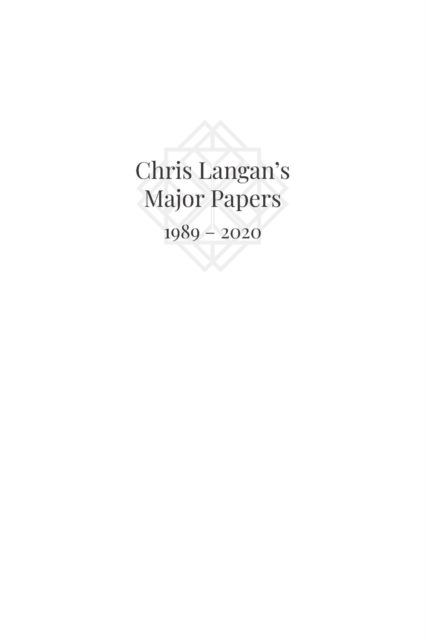 Chris Langan's Major Papers 1989 - 2020