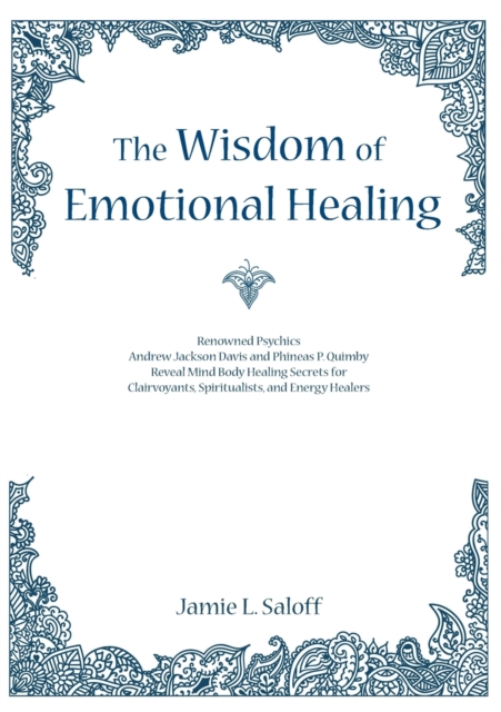 The Wisdom of Emotional Healing