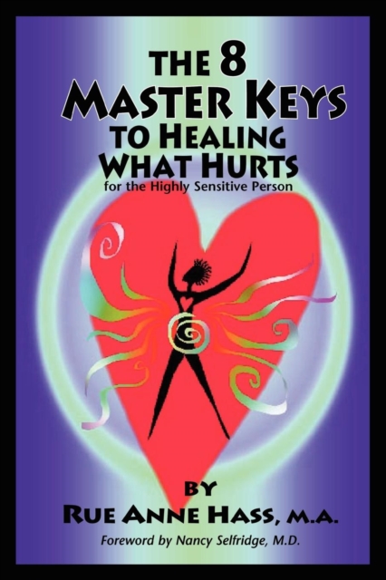 8 Master Keys To Healing What Hurts