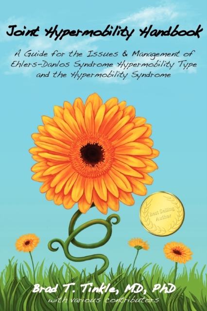 Joint Hypermobility Handbook- A Guide for the Issues & Management of Ehlers-Danlos Syndrome Hypermobility Type and the Hypermobility Syndrome