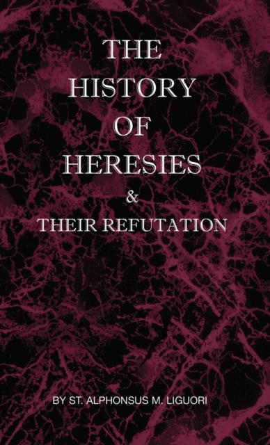 History of Heresies and Their Refutation