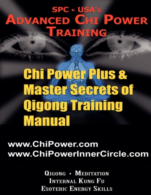 Chi Power Plus & Master Secrets of Qigong Training Manual