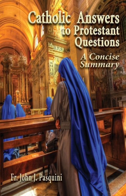 Catholic Answers to Protestant Questions