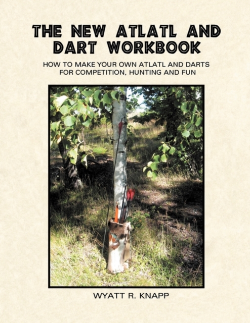 New Atlatl And Dart Workbook