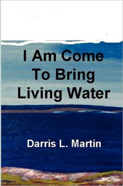 I Am Come To Bring Living Water