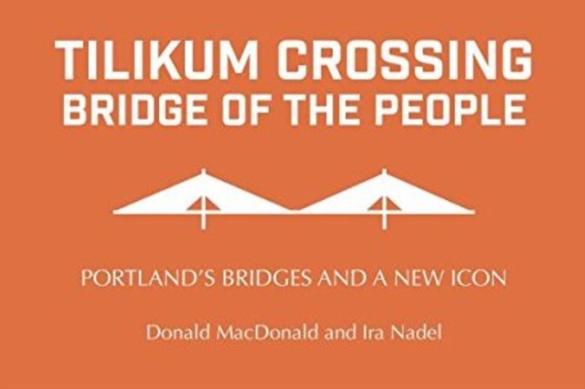 Tilikum Crossing: Bridge of the People